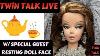 Twin Talk Live W Special Guest Resting Doll Face And All The Royal Tea